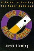 Win At Video Poker: The Guide to Beating the Poker Machines